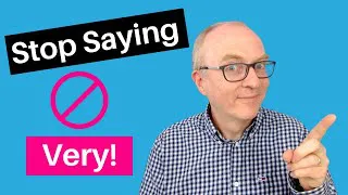 Stop saying “VERY” in IELTS Speaking: Build your Vocabulary