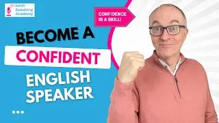 7 Steps to Become a Confident English Speaker