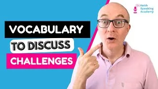 IELTS Speaking Vocabulary: CHALLENGES