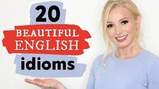 20 Stunningly Beautiful English Idioms - English Vocabulary Lesson