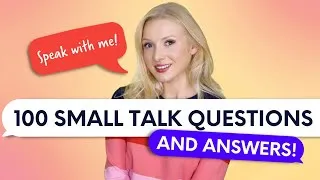 100 Small Talk Questions and Answers - Real English Conversation