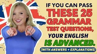 25 Advanced English Grammar Test Practice Questions With Answers & Explanations