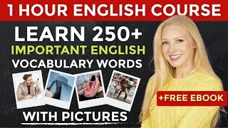 1 Hour English Vocabulary Course: Learn 250+ Important English Vocabulary Words (with Pictures)