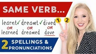 15 Common Verbs - 2 Pronunciations & Spellings!?