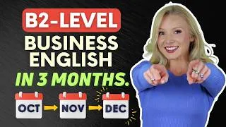 Master B2-Level Business English in 3 Months