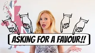 How to ask for a FAVOUR in English | British English