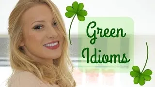 5 Green Idioms | Vocabulary Lesson | St Patrick's Day 2017*