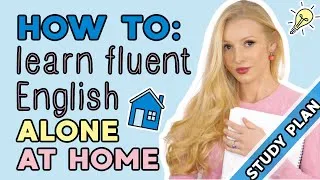 How to learn fluent English on your own at home (5 step study plan)