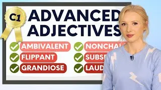 C1 Advanced Adjectives to Enrich and Build your English Vocabulary