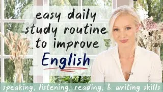 Easy Daily Study Routine to Improve English - DO THIS DAILY for FAST results!