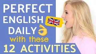 12 DAILY Activities to PERFECT your English Communication Skills Every Day