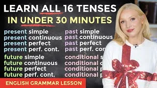 Learn ALL 16 TENSES Easily in under 30 Minutes - Present, Past, Future, Conditional +Free PDF & Quiz