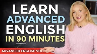 Learn English in 90 minutes - ALL the Advanced Vocabulary You Need! (+ Free PDF & Quiz)
