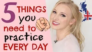 5 things to practice every day to improve your English communication skills