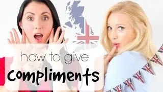 How to give COMPLIMENTS | British English Speaking Practice*