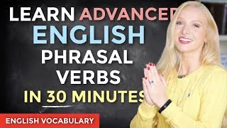 Learn 50 Phrasal Verbs in 30 minutes - ALL the Advanced Phrasal Verbs You Need! (+ Free PDF & Quiz)