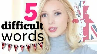 How to pronounce 5 difficult words! | British English Pronunciation + (Free PDF and Quiz!)