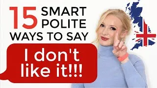 15 Smart and Polite Ways to Say 'I DON'T LIKE' - Do NOT be RUDE in English!