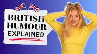 British Humour Explained (with examples)