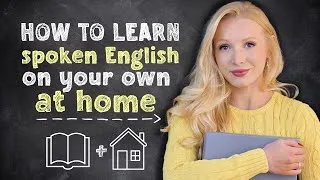 How to learn Spoken English on your own, at home (8 step action plan) (+ Free PDF & Quiz)