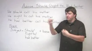 Grammar - Giving Advice - SHOULD, OUGHT TO, HAD BETTER