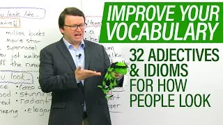 Improve your Vocabulary: Adjectives & idioms for how people look