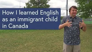 My experience learning English as an immigrant child
