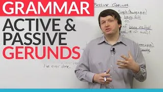 Grammar: Active and Passive Gerunds