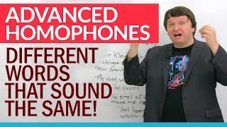 Advanced English Homophones – different words that sound the same!