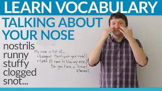 Learn English Vocabulary: Talking about your nose!