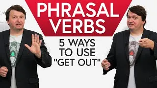 Phrasal Verbs: 5 ways to use “GET OUT” in English