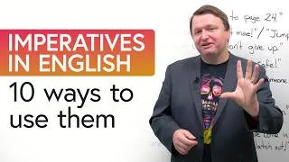 Watch this! 10 Ways to Use Imperatives
