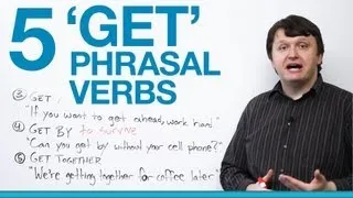 5 Phrasal Verbs with GET - get up, get along, get ahead, get by...