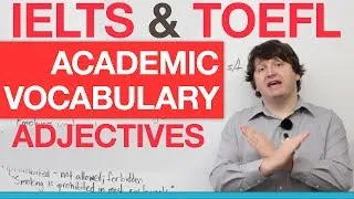 IELTS & TOEFL Academic Vocabulary - Adjectives