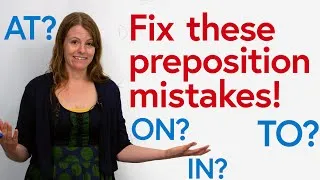 The Most Common Preposition Mistakes in English: AT, ON, IN, TO, WITH...