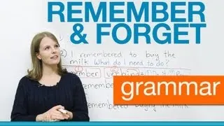 English Grammar - REMEMBER & FORGET - gerunds & infinitives