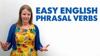 Easy English PHRASAL VERBS for Beginners