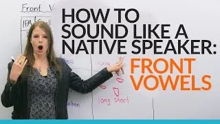 Sound more natural in English: Learn and practice 5 FRONT VOWELS