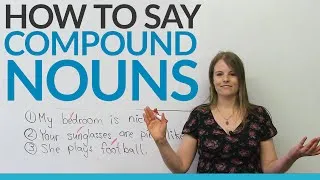 Sound like a Native Speaker: Compound Nouns