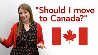 “Should I move to Canada?”