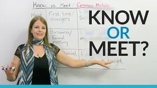 Improve Your Vocabulary: KNOW, MEET, MEET WITH, or MEET UP?
