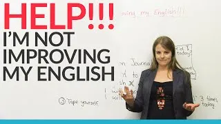 Help! I'm not improving my English!