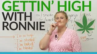 GETTING HIGH with Ronnie!