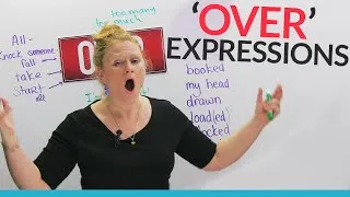 Phrasal Verbs & Expressions with OVER: 