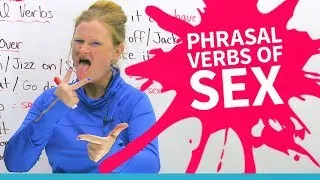 Phrasal Verbs of SEX
