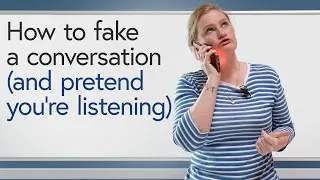 How to fake a conversation (when people are boring or annoying)