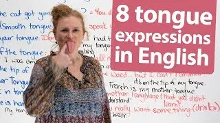 Learn 8 Expressions in English with ‘Tongue’