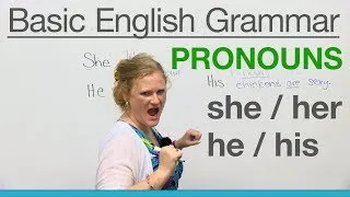 Basic English Grammar: Pronouns - SHE, HER, HE, HIS