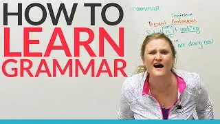 How to learn grammar – any grammar!!!