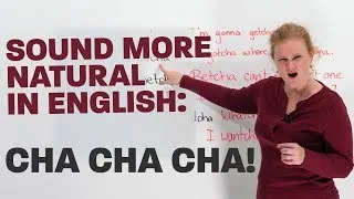 Sound more natural in English: CHA, CHA, CHA!